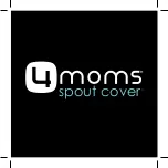 Preview for 1 page of 4MOMS Spout Cover Manual