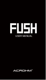 Preview for 1 page of Acrohm Fush User Manual