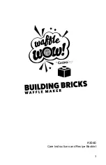 Предварительный просмотр 3 страницы CucinaPro Waffle Wow! Building Bricks Care Instructions And Recipe Booklet