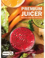 Dash PREMIUM JUICER Instruction Manual preview