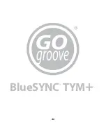 Предварительный просмотр 46 страницы GOgroove BlueSYNC TYM+ User Manual