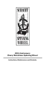 Schacht 40th Anniversary Cherry Matchless Spinning Wheel Instructions, Maintenance And Warranty preview