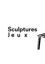 Preview for 9 page of Sculptures Jeux Section Instructions For Use Manual